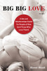 Big Big Love, Revised: A Sex and Relationships Guide for People of Size (and Those Who Love Them) - ISBN: 9781587610851