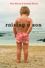 Raising a Son: Parents and the Making of a Healthy Man - ISBN: 9781587611940