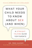 What Your Child Needs to Know About Sex (and When): A Straight-Talking Guide for Parents - ISBN: 9781587612503