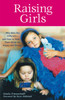 Raising Girls: Why Girls Are Different--and How to Help Them Grow up Happy and Strong - ISBN: 9781587612558