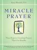 Miracle Prayer: Nine Steps to Creating Prayers That Get Results - ISBN: 9781587612565