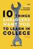 10 Things Employers Want You to Learn in College, Revised: The Skills You Need to Succeed - ISBN: 9781607741459