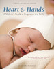 Heart and Hands, Fifth Edition: A Midwife's Guide to Pregnancy and Birth - ISBN: 9781607742432