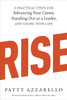 Rise: 3 Practical Steps for Advancing Your Career, Standing Out as a Leader, and Liking Your Life - ISBN: 9781607742609
