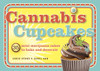 Cannabis Cupcakes: 35 Mini Marijuana Cakes to Bake and Decorate - ISBN: 9781607743866