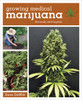 Growing Medical Marijuana: Securely and Legally - ISBN: 9781607744283