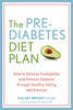 The Prediabetes Diet Plan: How to Reverse Prediabetes and Prevent Diabetes through Healthy Eating and Exercise - ISBN: 9781607744627