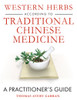 Western Herbs according to Traditional Chinese Medicine: A Practitioner's Guide - ISBN: 9781594771910