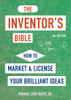 The Inventor's Bible, Fourth Edition: How to Market and License Your Brilliant Ideas - ISBN: 9781607749271
