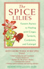 The Spice Lilies: Eastern Secrets to Healing with Ginger, Turmeric, Cardamom, and Galangal - ISBN: 9780892818907