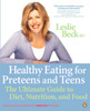 Healthy Eating for Pre Teens and Teens: The Ultimate Guide To Diet Nutrition And Food - ISBN: 9780143017202