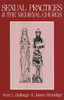 Sexual Practices and the Medieval Church:  - ISBN: 9780879752682