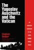 The Yugoslav Auschwitz and the Vatican:  - ISBN: 9780879757526