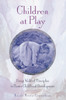 Children at Play: Using Waldorf Principles to Foster Childhood Development - ISBN: 9780892816293