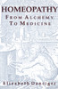 Homeopathy: From Alchemy to Medicine - ISBN: 9780892812905