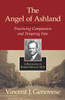 The Angel of Ashland: Practicing Compassion and Tempting Fate - ISBN: 9781573928311