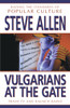 Vulgarians at the Gate: Trash TV and Raunch Radio : Raising Standards of Popular Culture - ISBN: 9781573928748