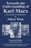 Towards the Understanding of Karl Marx: A Revolutionary Interpretation - ISBN: 9781573928823