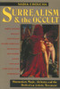 Surrealism and the Occult: Shamanism, Magic, Alchemy, and the Birth of an Artistic Movement - ISBN: 9780892813735