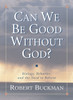 Can We Be Good Without God?: Biology, Behavior, and the Need to Believe - ISBN: 9781573929745