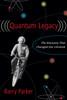 Quantum Legacy: The Discovery That Changed the Universe - ISBN: 9781573929936