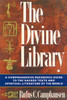The Divine Library: A Comprehensive Reference Guide to the Sacred Texts and Spiritual Literature of the World - ISBN: 9780892813513