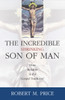Incredible Shrinking Son of Man: How Reliable Is the Gospel Tradition? - ISBN: 9781591021216