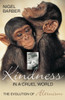 Kindness In A Cruel World: The Evolution Of Altruism - ISBN: 9781591022282