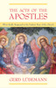 The Acts Of The Apostles: What Really Happened In The Earliest Days Of The Church - ISBN: 9781591023012