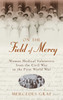 On The Field Of Mercy: Women Medical Volunteers from the Civil War to the First World War - ISBN: 9781591023272