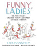 Funny Ladies: The New Yorker's Greatest Women Cartoonists And Their Cartoons - ISBN: 9781591023449