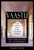 Vaastu: The Indian Art of Placement: Design and Decorate Homes to Reflect Eternal Spiritual Principles - ISBN: 9780892818853