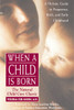 When a Child Is Born: The Natural Child Care Classic - ISBN: 9780892817511