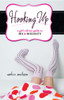 Hooking Up: A Girl's All-out Guide to Sex And Sexuality - ISBN: 9781591024705