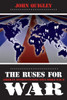 Ruses for War: American Interventionism Since World War II - ISBN: 9781591025160