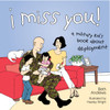 I Miss You!: A Military Kid's Book About Deployment - ISBN: 9781591025344