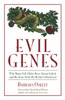 Evil Genes: Why Rome Fell, Hitler Rose, Enron Failed, and My Sister Stole My Mother's Boyfriend - ISBN: 9781591026655