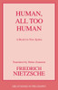 Human, All Too Human:  - ISBN: 9781591026785