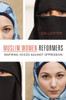 Muslim Women Reformers: Inspiring Voices Against Oppression - ISBN: 9781591027164