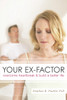 Your Ex-factor: Overcome Heartbreak & Build a Better Life - ISBN: 9781591027249