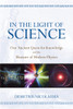 In the Light of Science: Our Ancient Quest for Knowledge and the Measure of Modern Physics - ISBN: 9781615922253