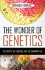 The Wonder of Genetics: The Creepy, the Curious, and the Commonplace - ISBN: 9781616142148