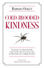 Cold-Blooded Kindness: Neuroquirks of a Codependent Killer, or Just Give Me a Shot at Loving You, Dear, and Other Reflections on Helping That Hurts - ISBN: 9781616144197