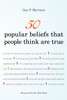 50 Popular Beliefs That People Think Are True:  - ISBN: 9781616144951