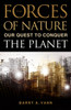 Forces of Nature: Our Quest to Conquer the Planet - ISBN: 9781616146016