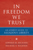 In Freedom We Trust: An Atheist Guide to Religious Liberty - ISBN: 9781616146443