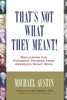 That's Not What They Meant!: Reclaiming the Founding Fathers from America's Right Wing - ISBN: 9781616146702
