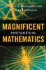 Magnificent Mistakes in Mathematics:  - ISBN: 9781616147471
