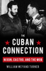 The Cuban Connection: Nixon, Castro, and the Mob - ISBN: 9781616147570