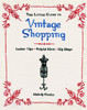 The Little Guide to Vintage Shopping: Insider Tips, Helpful Hints, Hip Shops - ISBN: 9781594744044